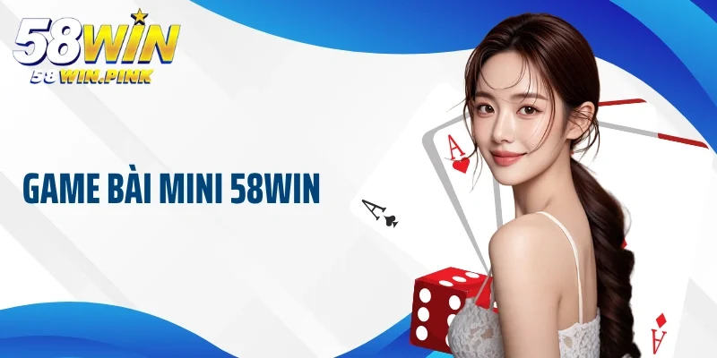 game bài mini 58Win
