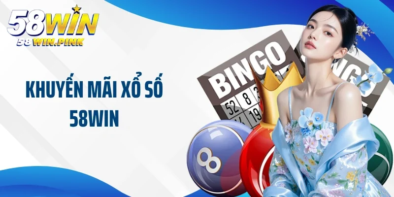 khuyến mãi xổ số 58Win