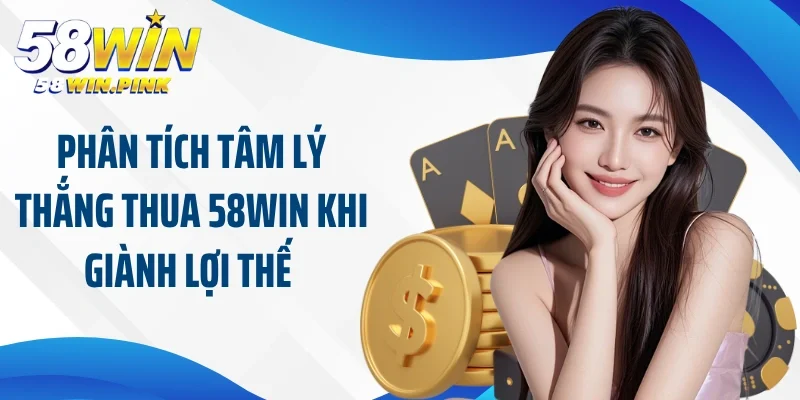 Lợi Ích Của Việc Phân Tích Tâm Lý Thắng Thua 58Win 2 Phân tích tâm lý thắng thua 58Win khi giành lợi thế